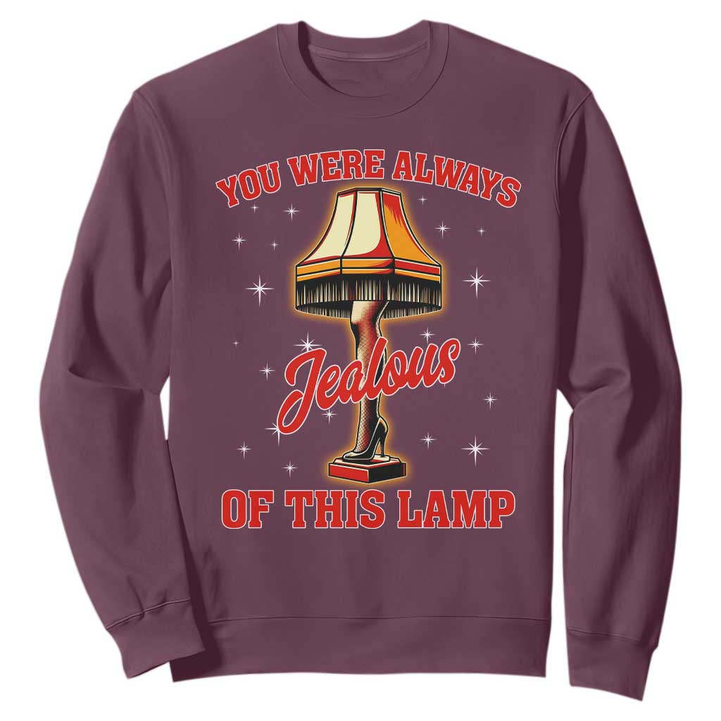 Funny Christmas Movie Sweatshirt You Were Always Jealous Of This Lamp Italian Leg Lamp TS11 Maroon Print Your Wear