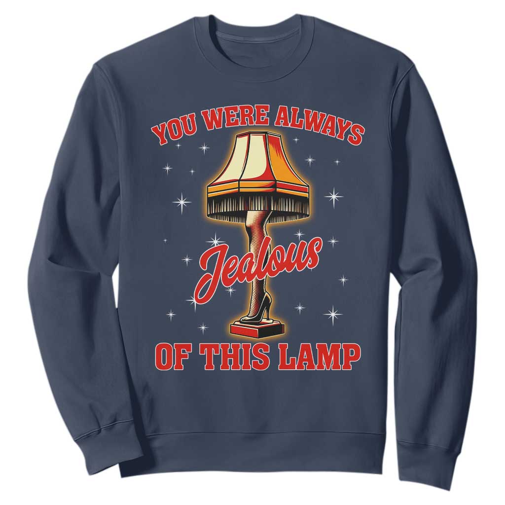 Funny Christmas Movie Sweatshirt You Were Always Jealous Of This Lamp Italian Leg Lamp TS11 Navy Print Your Wear