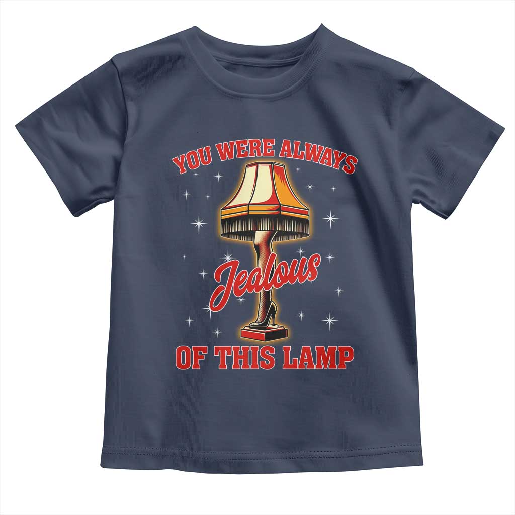 Funny Christmas Movie Toddler T Shirt You Were Always Jealous Of This Lamp Italian Leg Lamp TS11 Navy Print Your Wear