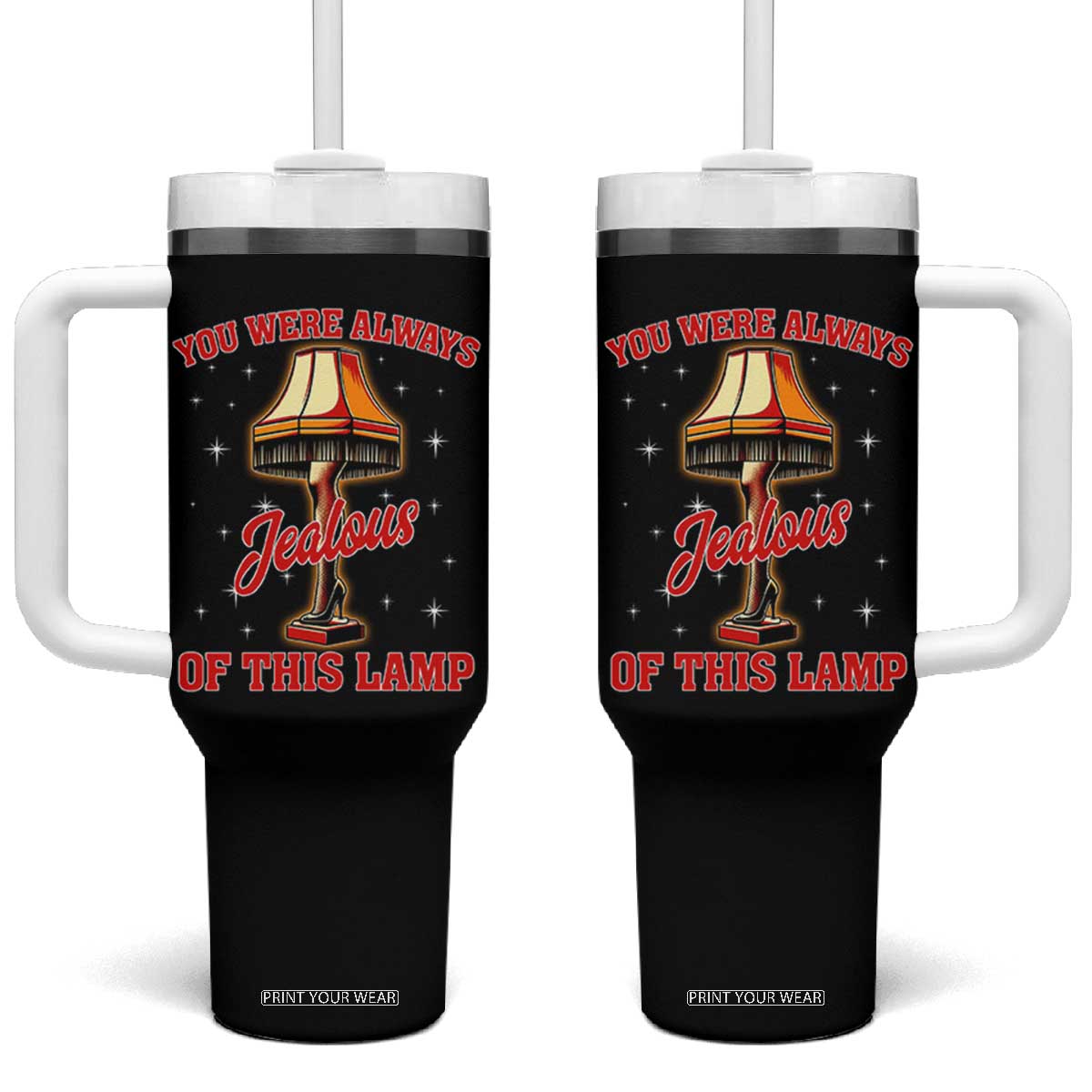 Funny Christmas Movie Tumbler With Handle You Were Always Jealous Of This Lamp Italian Leg Lamp TS11 One Size: 40 oz Black Print Your Wear