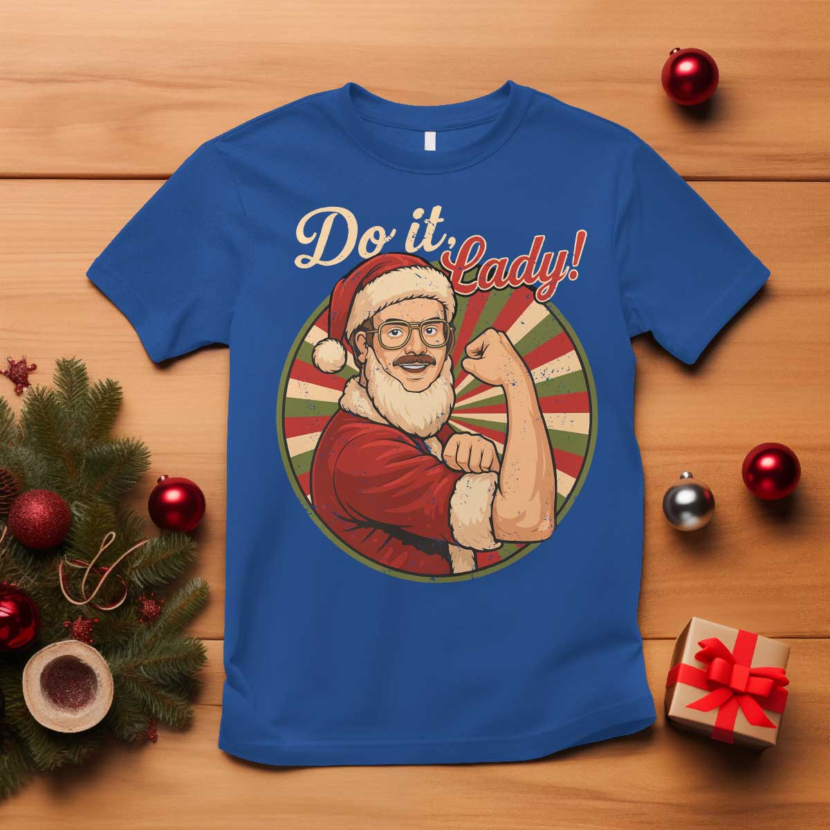 Funny Christmas Do It Lady T Shirt Mustache Guy Meme Santa Cosplay TS11 Royal Blue Print Your Wear