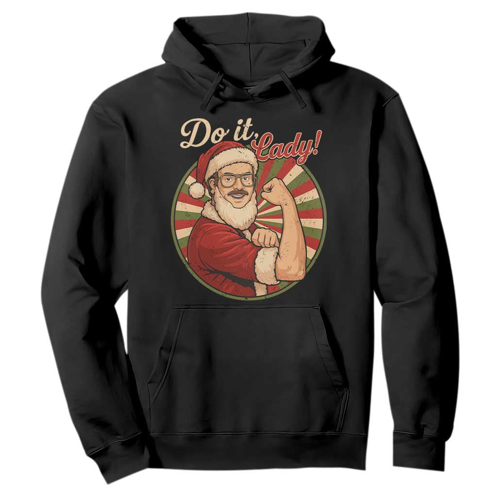 Funny Christmas Do It Lady Hoodie Mustache Guy Meme Santa Cosplay TS11 Black Print Your Wear