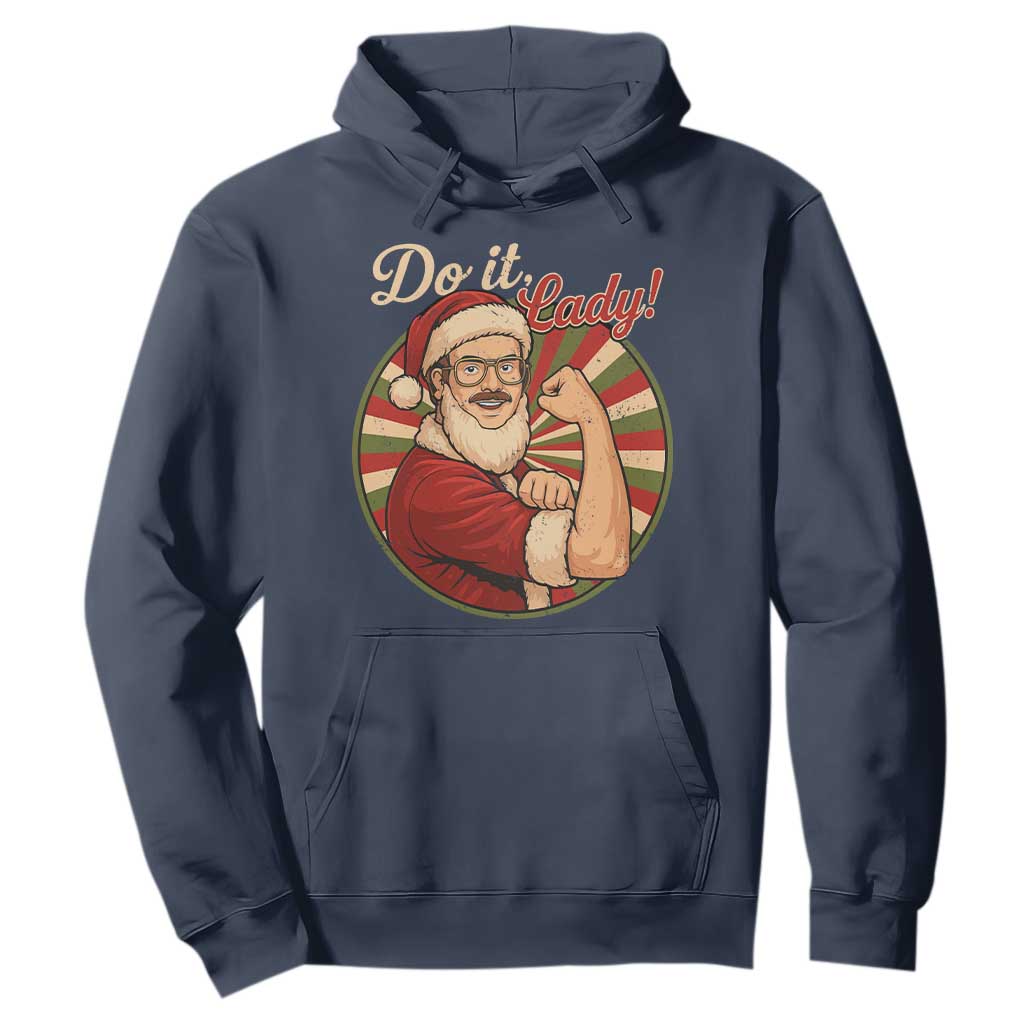 Funny Christmas Do It Lady Hoodie Mustache Guy Meme Santa Cosplay TS11 Navy Print Your Wear