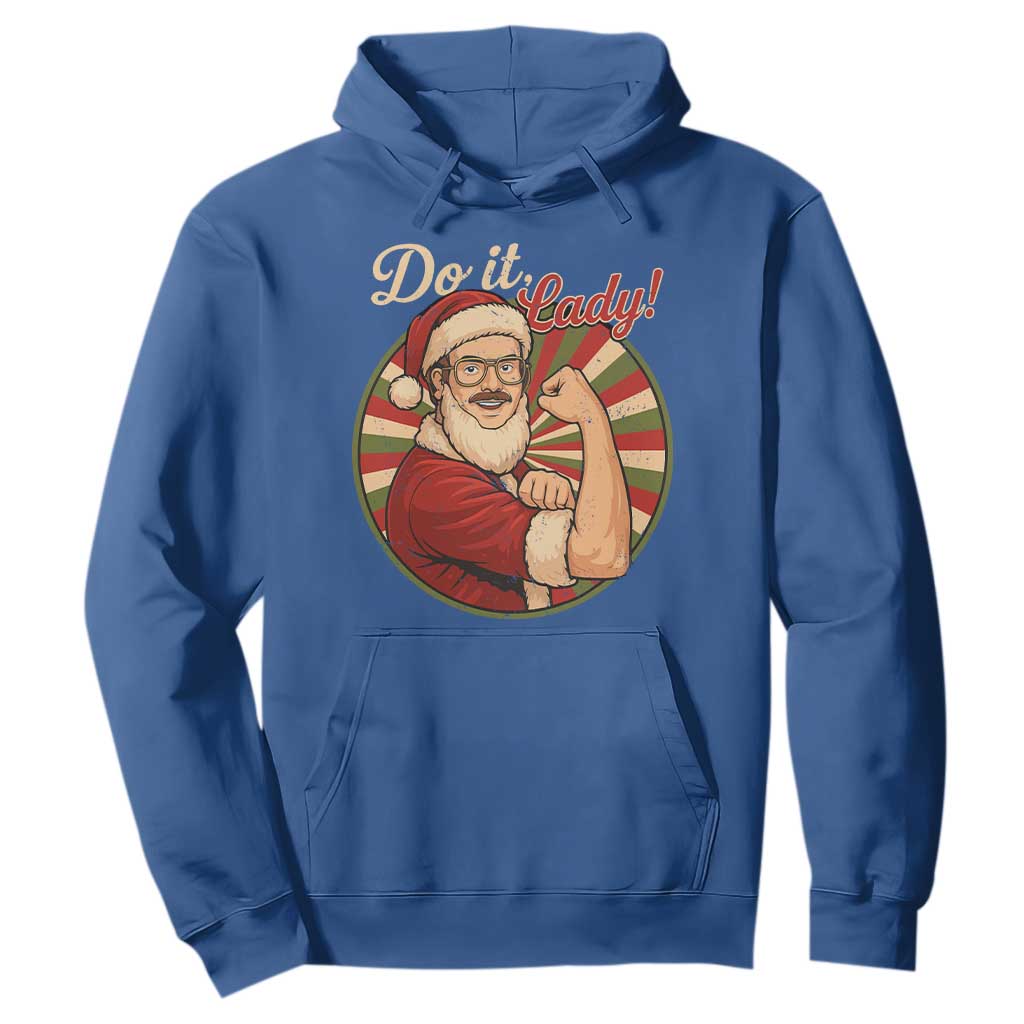 Funny Christmas Do It Lady Hoodie Mustache Guy Meme Santa Cosplay TS11 Royal Blue Print Your Wear
