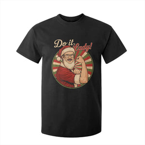 Funny Christmas Do It Lady T Shirt For Kid Mustache Guy Meme Santa Cosplay TS11 Black Print Your Wear