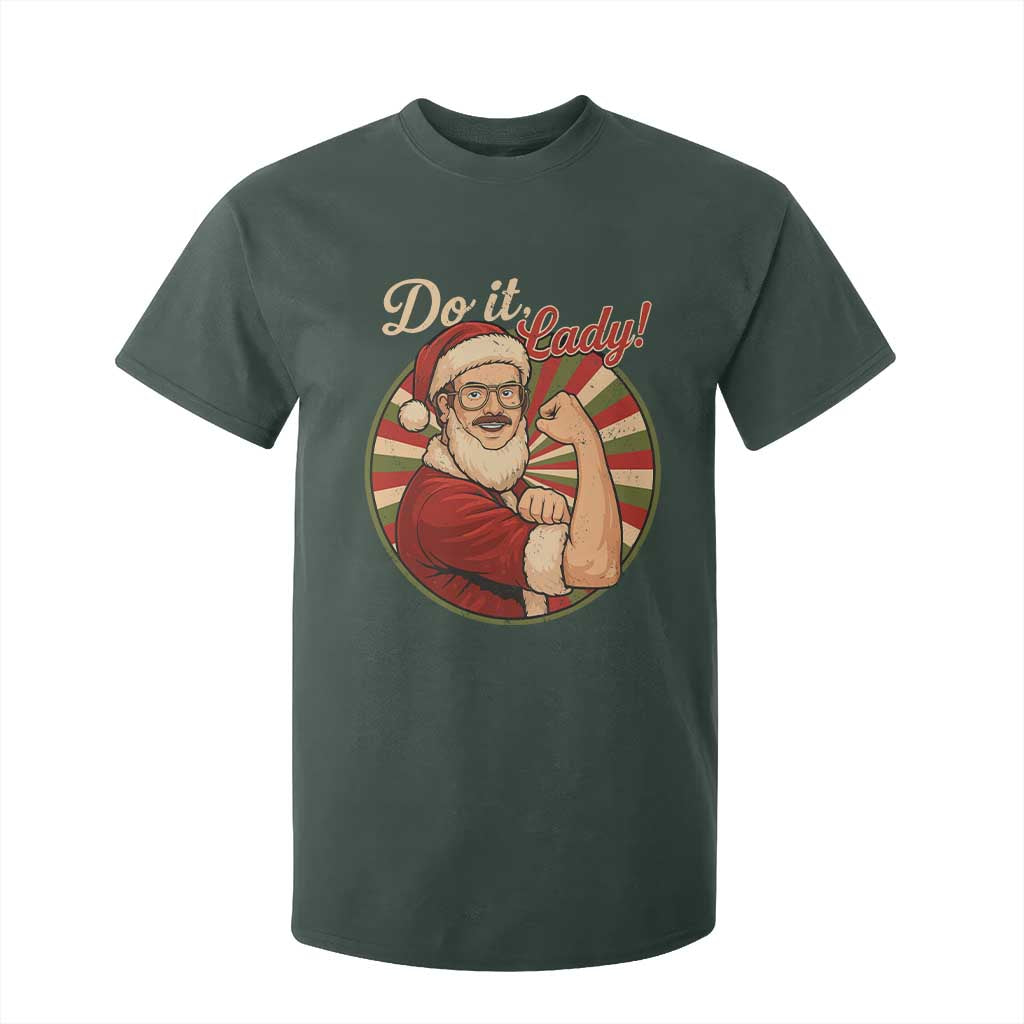 Funny Christmas Do It Lady T Shirt For Kid Mustache Guy Meme Santa Cosplay TS11 Dark Forest Green Print Your Wear
