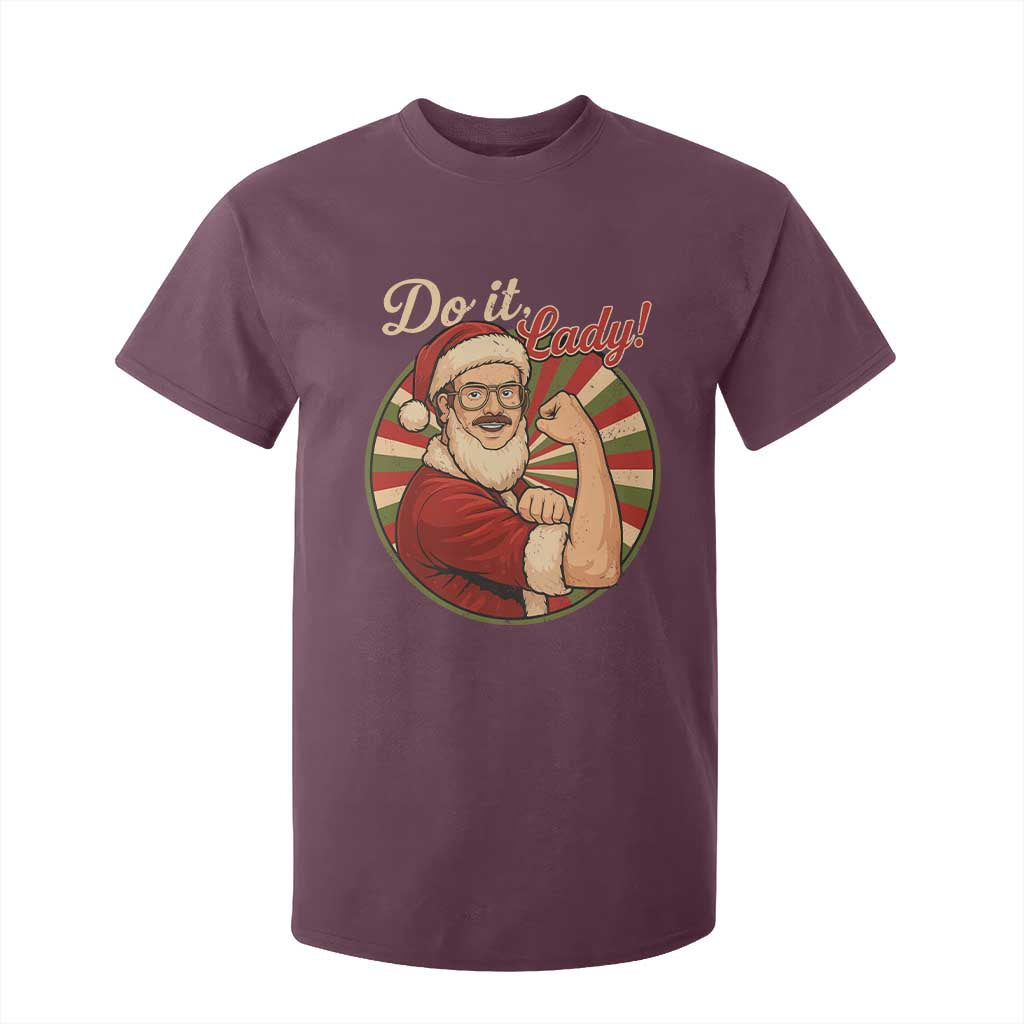 Funny Christmas Do It Lady T Shirt For Kid Mustache Guy Meme Santa Cosplay TS11 Maroon Print Your Wear