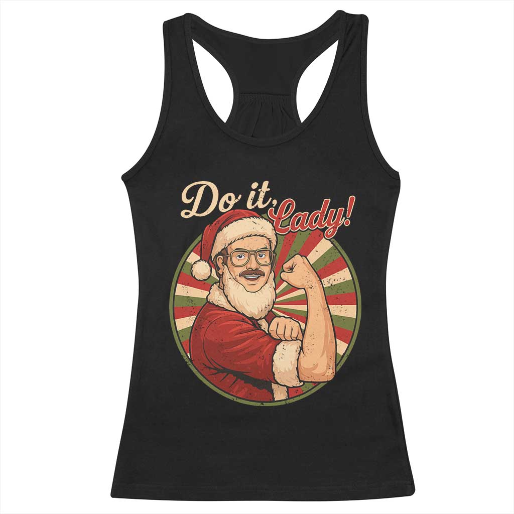 Funny Christmas Do It Lady Racerback Tank Top Mustache Guy Meme Santa Cosplay TS11 Black Print Your Wear