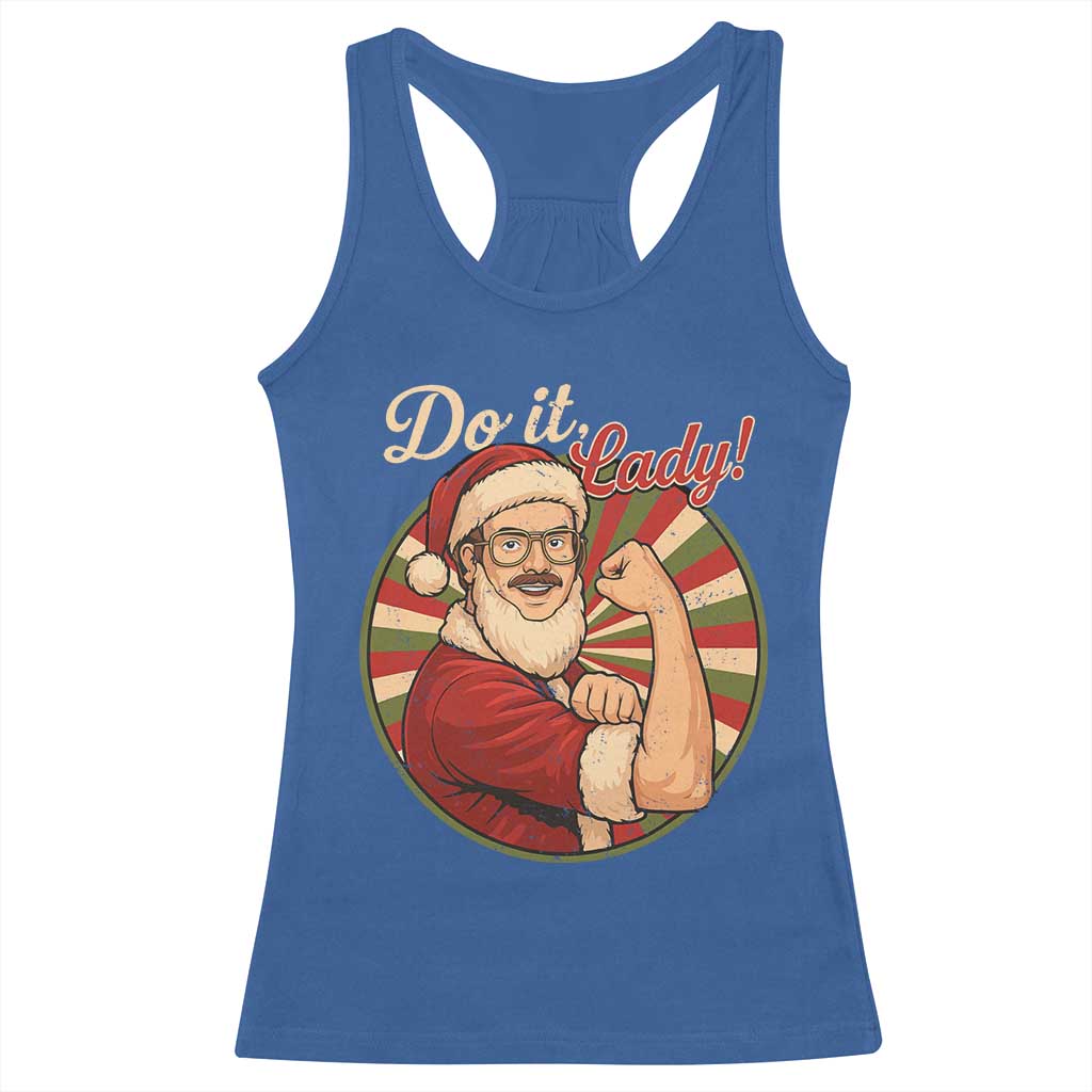 Funny Christmas Do It Lady Racerback Tank Top Mustache Guy Meme Santa Cosplay TS11 Royal Blue Print Your Wear