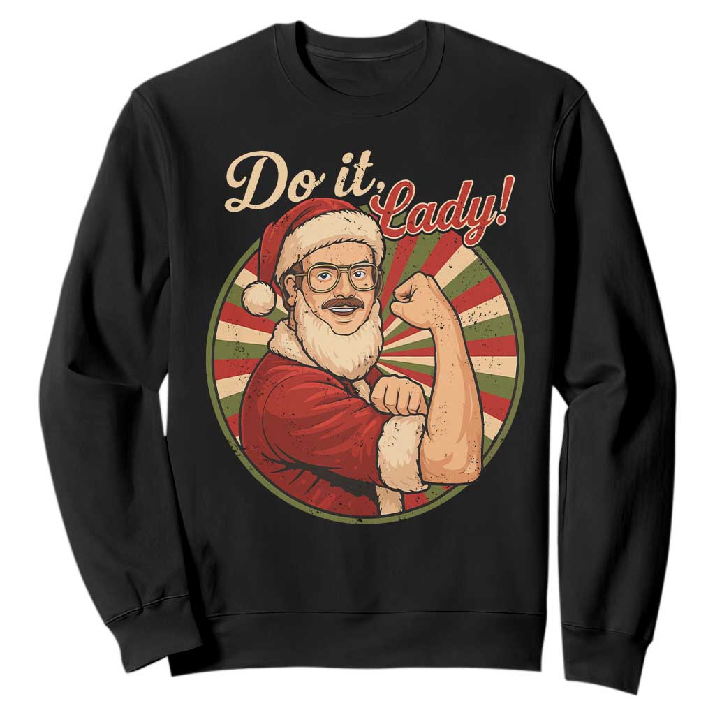 Funny Christmas Do It Lady Sweatshirt Mustache Guy Meme Santa Cosplay TS11 Black Print Your Wear