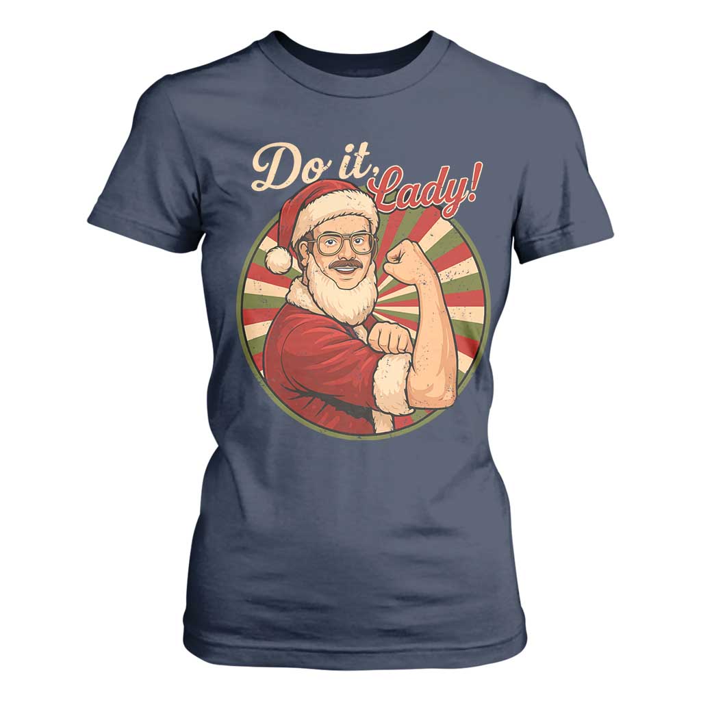 Funny Christmas Do It Lady T Shirt For Women Mustache Guy Meme Santa Cosplay TS11 Navy Print Your Wear