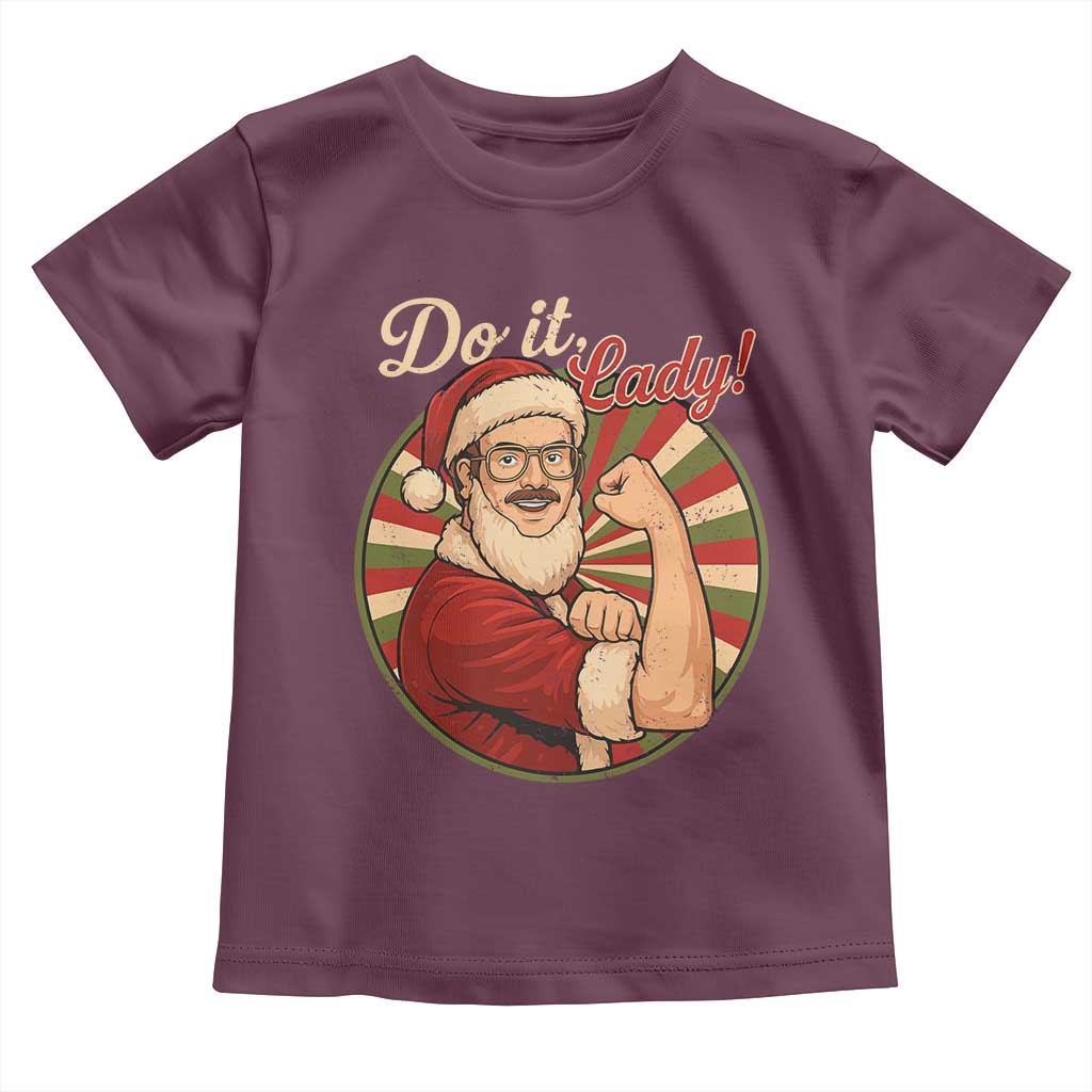 Funny Christmas Do It Lady Toddler T Shirt Mustache Guy Meme Santa Cosplay TS11 Maroon Print Your Wear