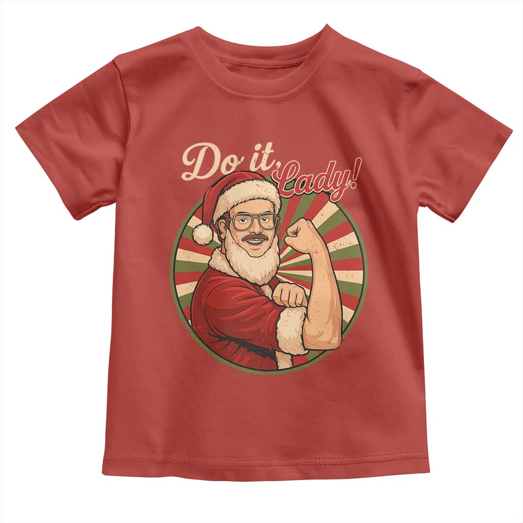 Funny Christmas Do It Lady Toddler T Shirt Mustache Guy Meme Santa Cosplay TS11 Red Print Your Wear