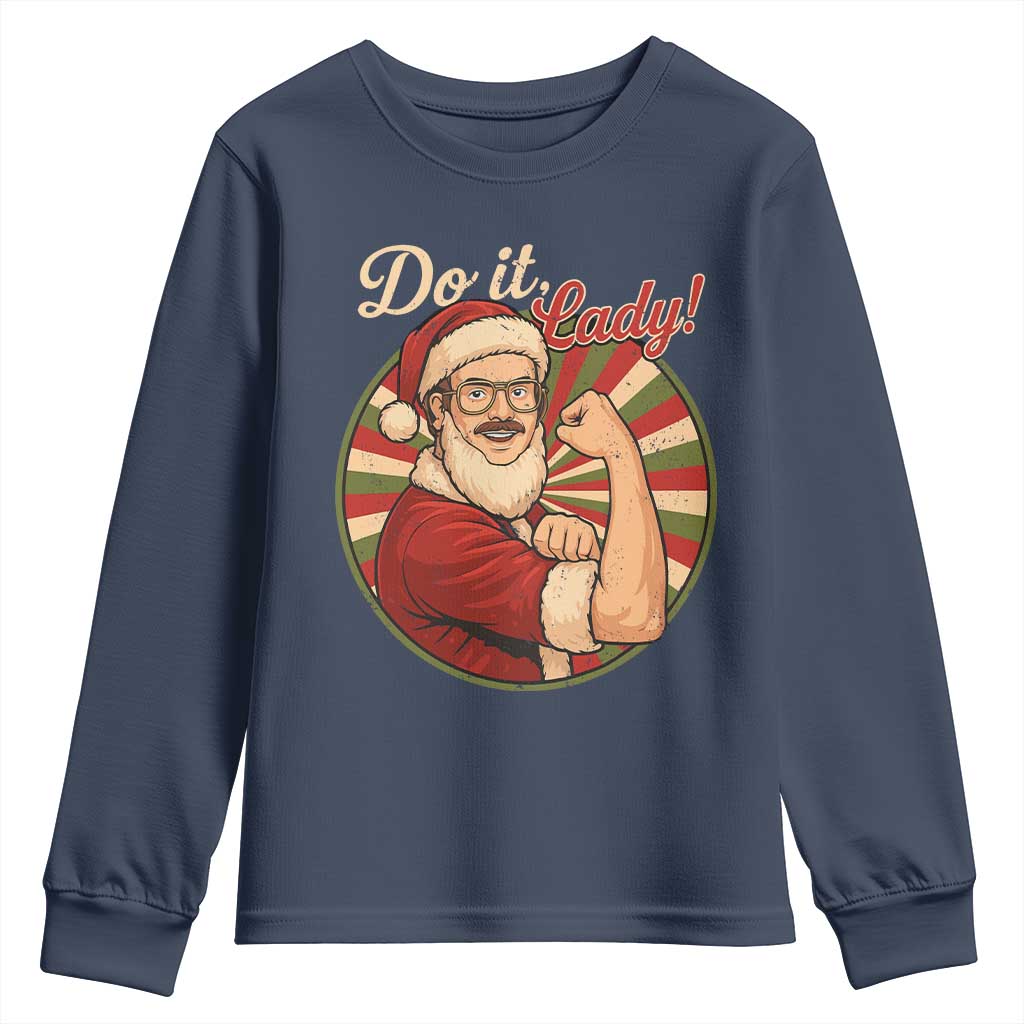Funny Christmas Do It Lady Youth Sweatshirt Mustache Guy Meme Santa Cosplay TS11 Navy Print Your Wear