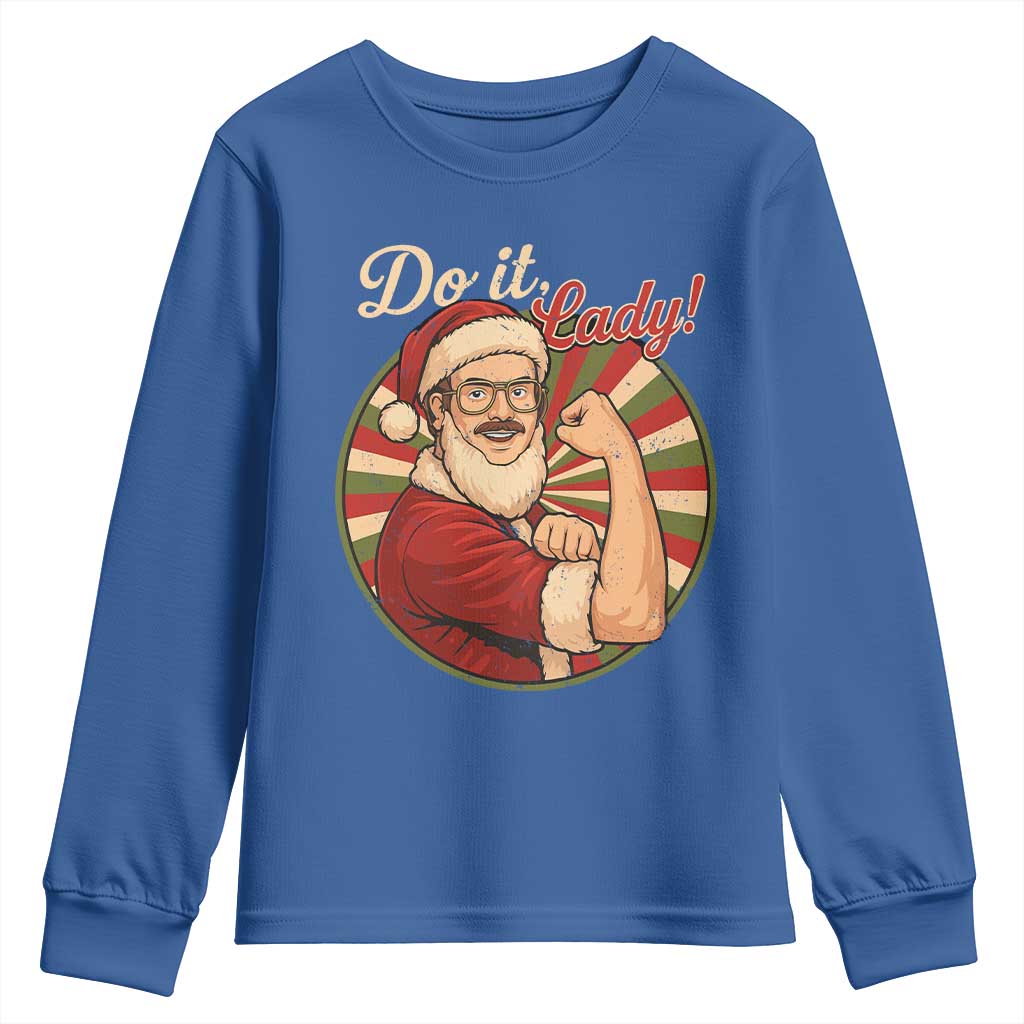 Funny Christmas Do It Lady Youth Sweatshirt Mustache Guy Meme Santa Cosplay TS11 Royal Blue Print Your Wear