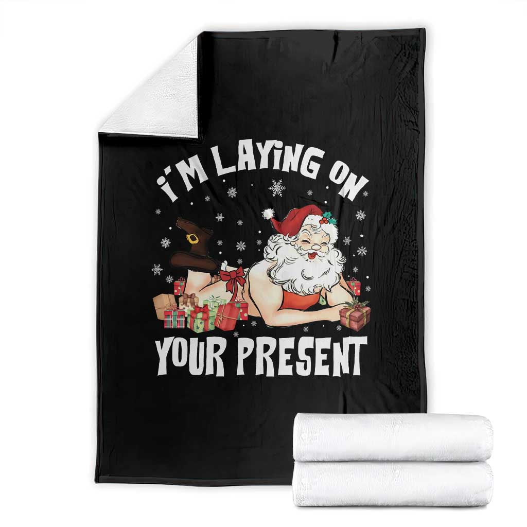 Funny Naughty Christmas Santa Throw Blanket I'm Laying On Your Present TS11 Black Print Your Wear