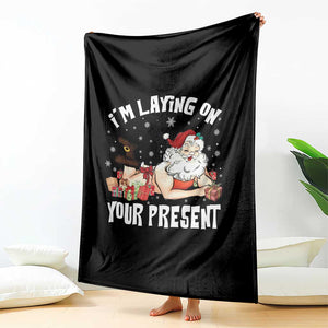 Funny Naughty Christmas Santa Throw Blanket I'm Laying On Your Present TS11 Print Your Wear