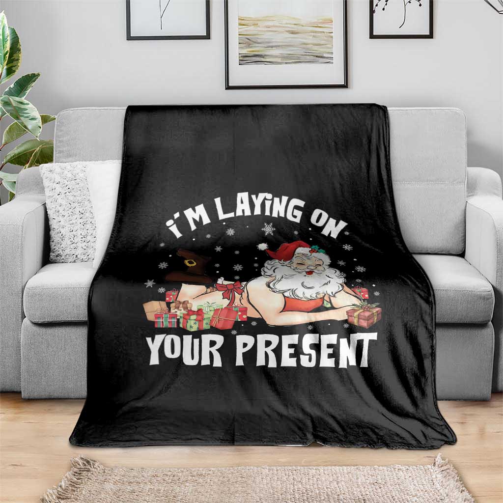 Funny Naughty Christmas Santa Throw Blanket I'm Laying On Your Present TS11 Print Your Wear