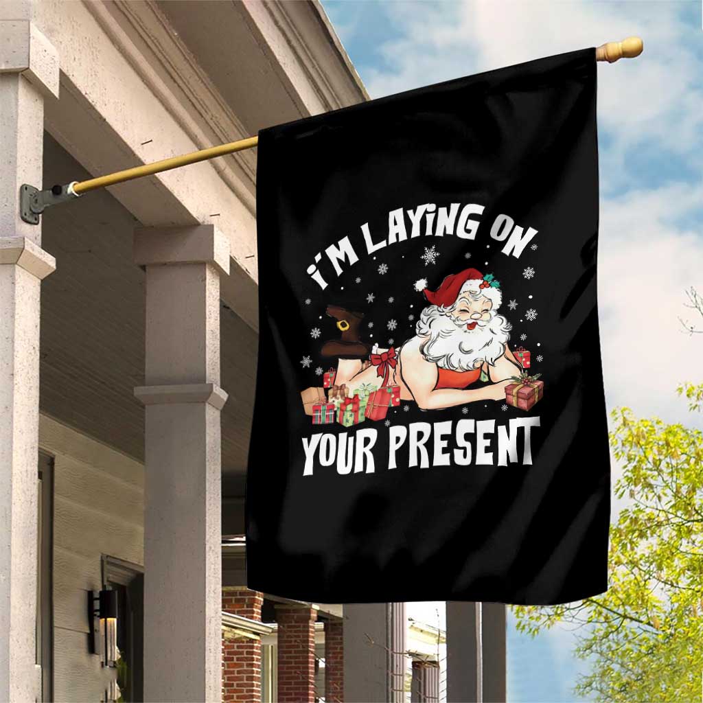 Funny Naughty Christmas Santa Garden Flag I'm Laying On Your Present TS11 Print Your Wear