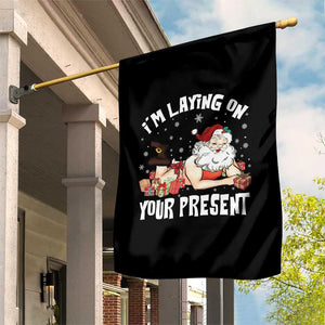 Funny Naughty Christmas Santa Garden Flag I'm Laying On Your Present TS11 Print Your Wear