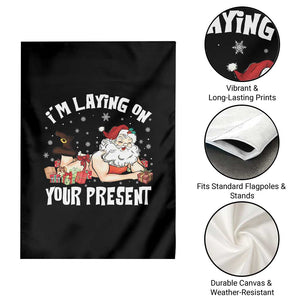 Funny Naughty Christmas Santa Garden Flag I'm Laying On Your Present TS11 Print Your Wear