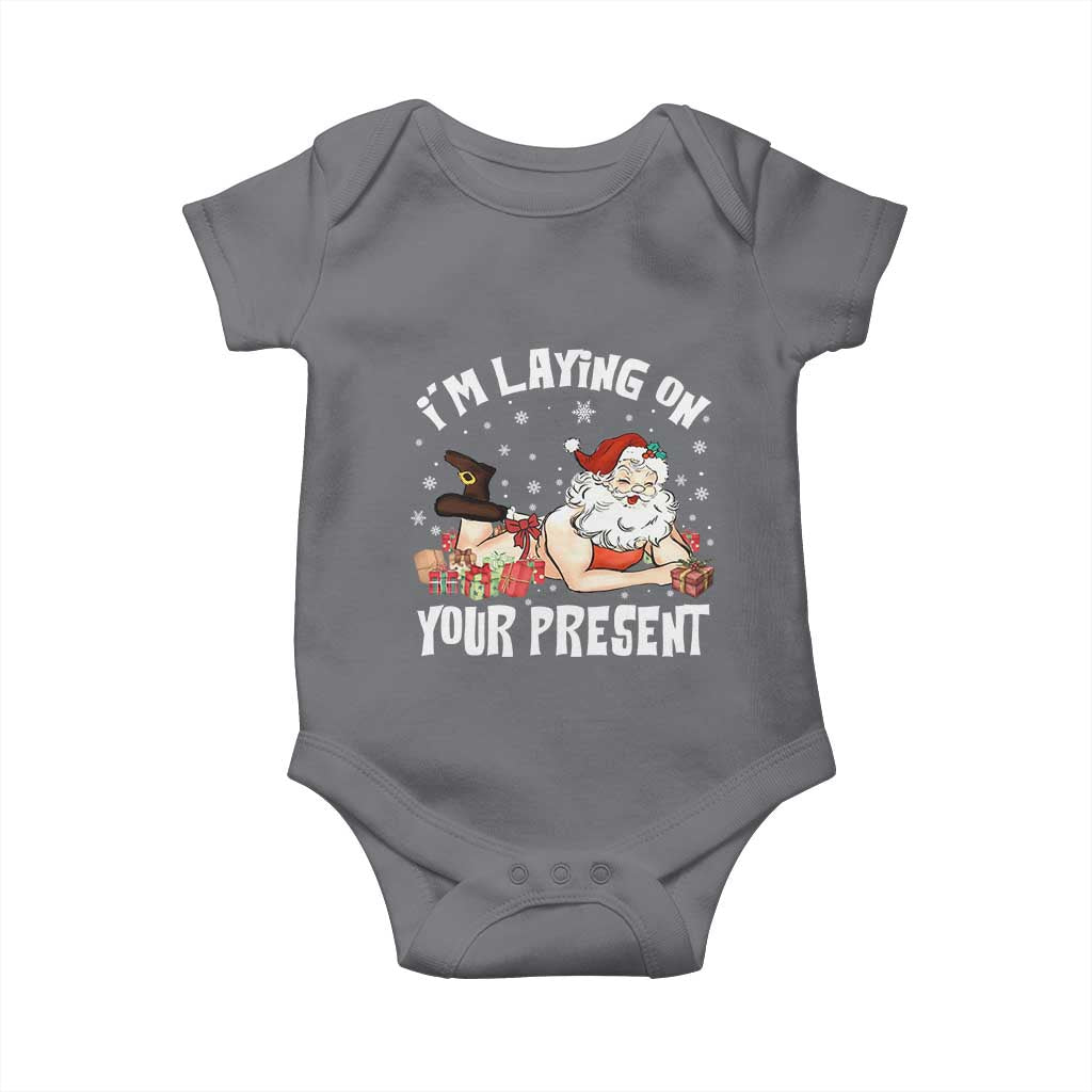 Funny Naughty Christmas Santa Baby Onesie I'm Laying On Your Present TS11 Charcoal Print Your Wear