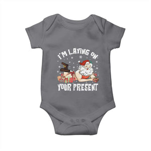 Funny Naughty Christmas Santa Baby Onesie I'm Laying On Your Present TS11 Charcoal Print Your Wear