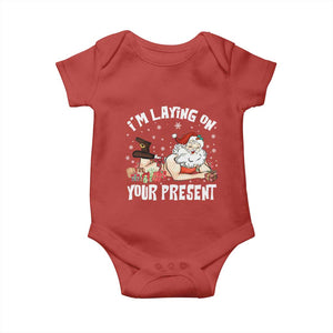 Funny Naughty Christmas Santa Baby Onesie I'm Laying On Your Present TS11 Red Print Your Wear