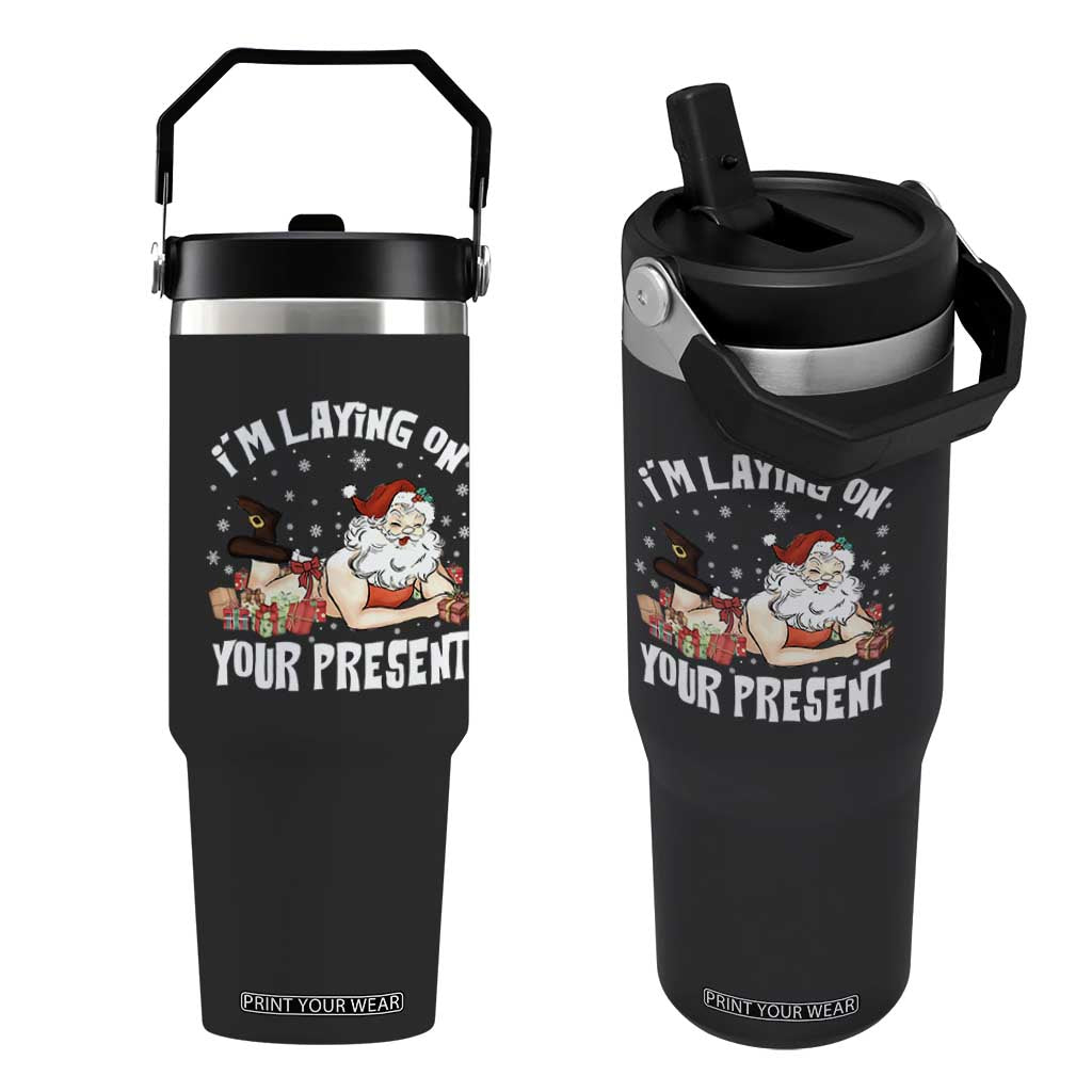 Funny Naughty Christmas Santa Flip Straw Tumbler I'm Laying On Your Present TS11 One Size: 30 oz Black Print Your Wear