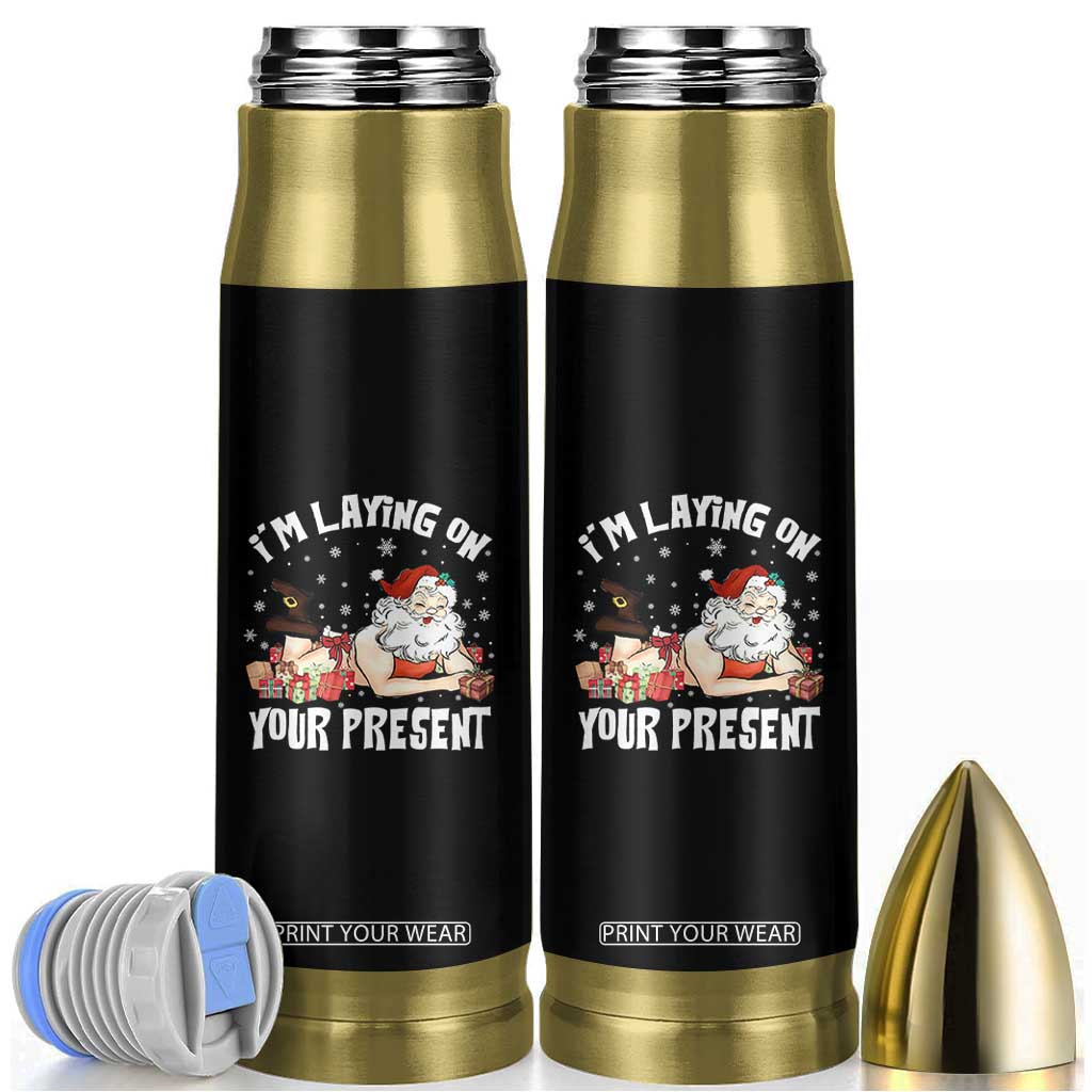 Funny Naughty Christmas Santa Bullet Tumbler I'm Laying On Your Present TS11 Black Print Your Wear
