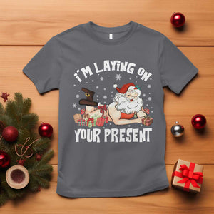 Funny Naughty Christmas Santa T Shirt I'm Laying On Your Present TS11 Charcoal Print Your Wear