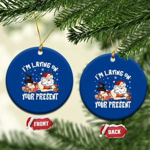 Funny Naughty Xmas Santa Ceramic Ornament I'm Laying On Your Present TS11 1pc Blue Print Your Wear