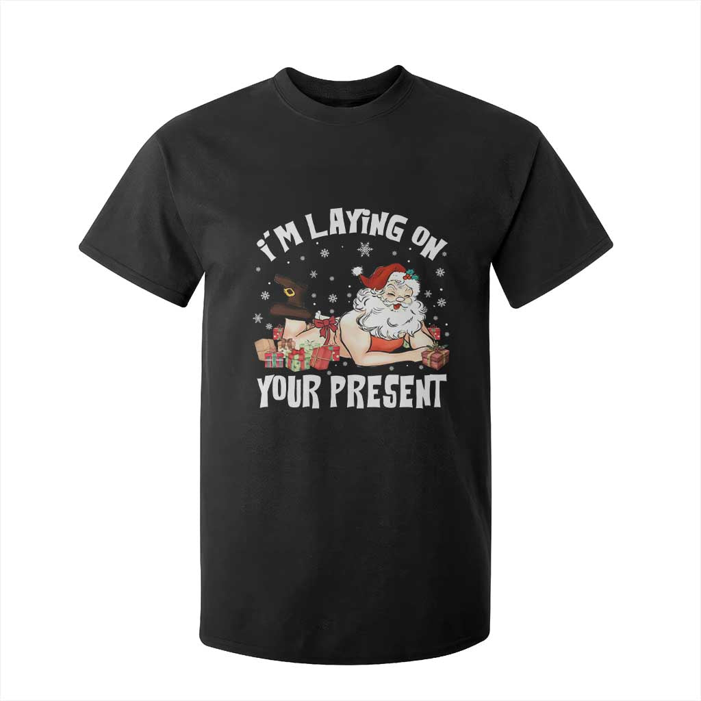 Funny Naughty Christmas Santa T Shirt For Kid I'm Laying On Your Present TS11 Black Print Your Wear