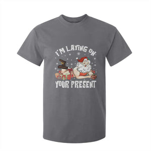 Funny Naughty Christmas Santa T Shirt For Kid I'm Laying On Your Present TS11 Charcoal Print Your Wear