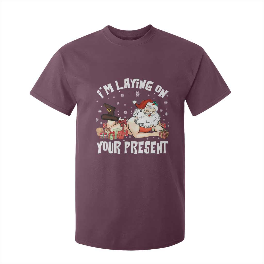 Funny Naughty Christmas Santa T Shirt For Kid I'm Laying On Your Present TS11 Maroon Print Your Wear