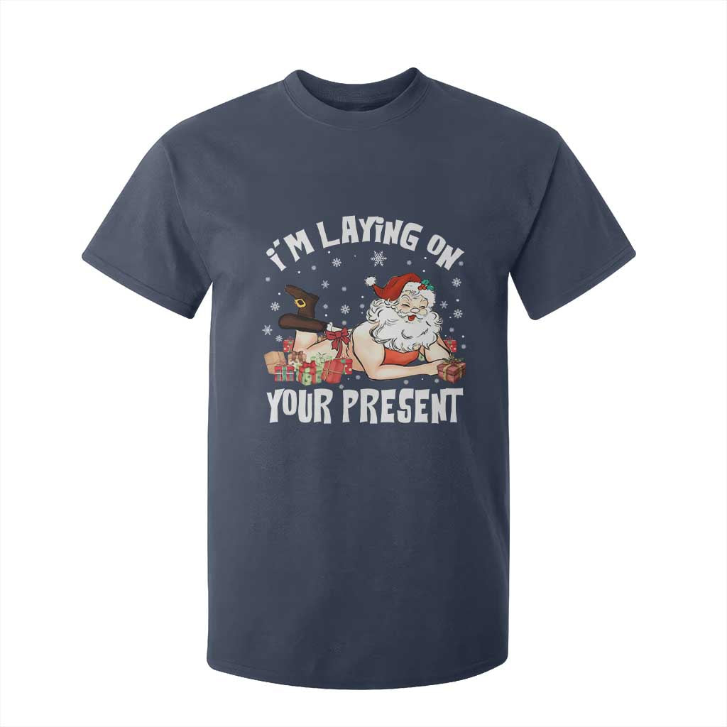 Funny Naughty Christmas Santa T Shirt For Kid I'm Laying On Your Present TS11 Navy Print Your Wear