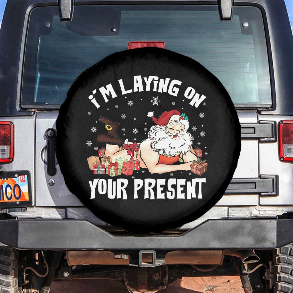 Funny Naughty Christmas Santa Spare Tire Cover I'm Laying On Your Present TS11 No hole Black Print Your Wear