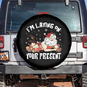 Funny Naughty Christmas Santa Spare Tire Cover I'm Laying On Your Present TS11 No hole Black Print Your Wear