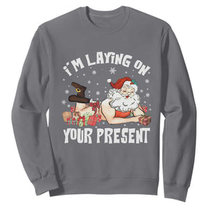 Funny Naughty Christmas Santa Sweatshirt I'm Laying On Your Present TS11 Charcoal Print Your Wear