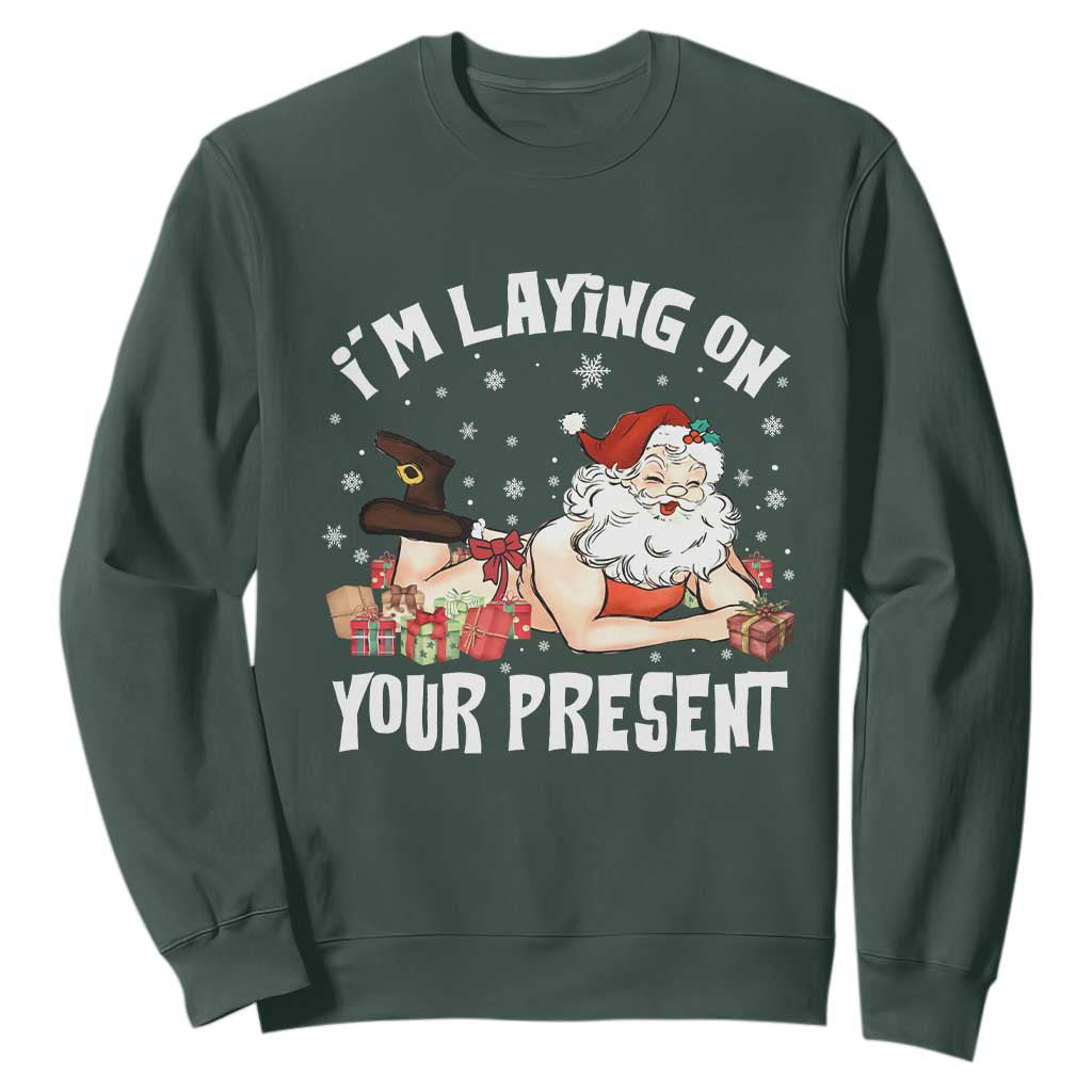 Funny Naughty Christmas Santa Sweatshirt I'm Laying On Your Present TS11 Dark Forest Green Print Your Wear
