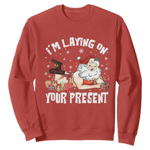 Funny Naughty Christmas Santa Sweatshirt I'm Laying On Your Present TS11 Red Print Your Wear