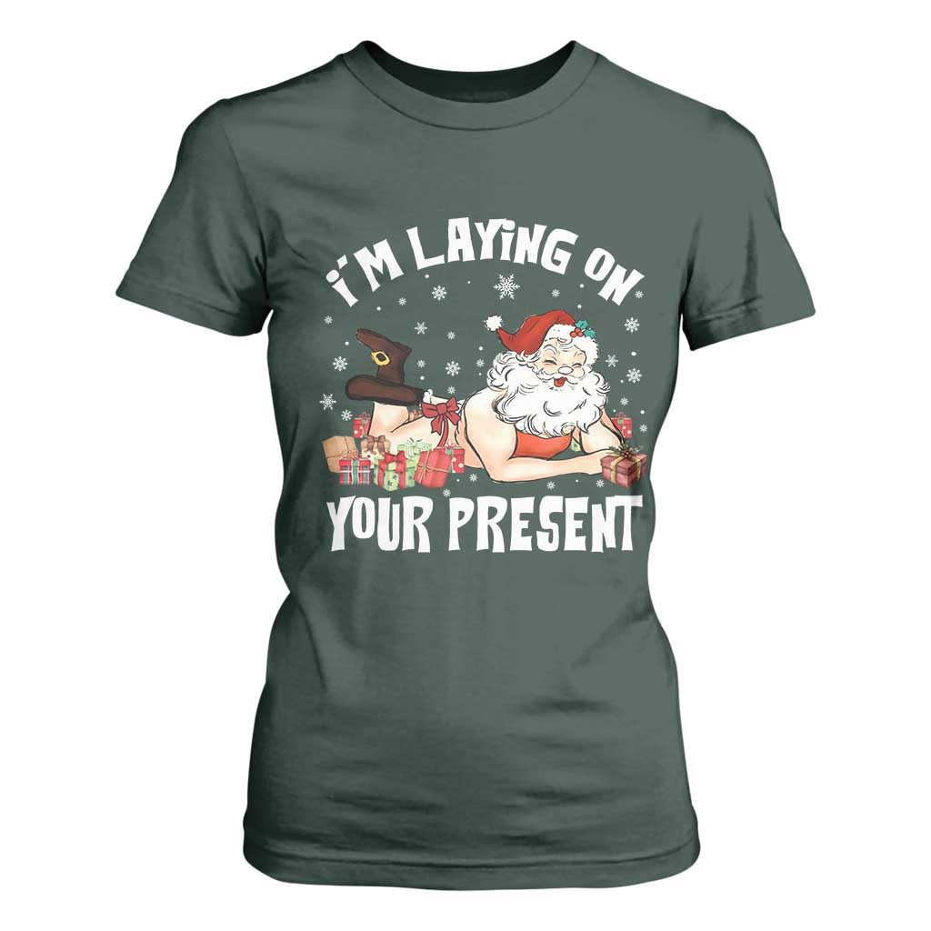 Funny Naughty Christmas Santa T Shirt For Women I'm Laying On Your Present TS11 Dark Forest Green Print Your Wear