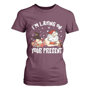 Funny Naughty Christmas Santa T Shirt For Women I'm Laying On Your Present TS11 Maroon Print Your Wear