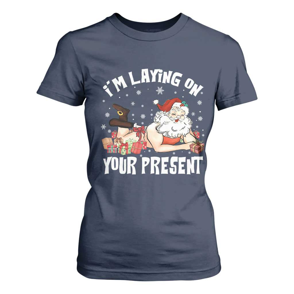 Funny Naughty Christmas Santa T Shirt For Women I'm Laying On Your Present TS11 Navy Print Your Wear