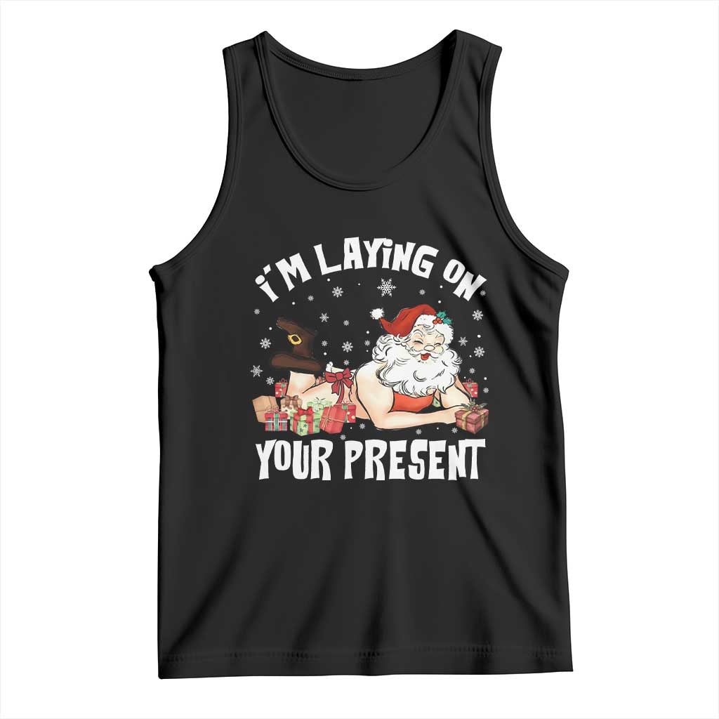 Funny Naughty Christmas Santa Tank Top I'm Laying On Your Present TS11 Black Print Your Wear