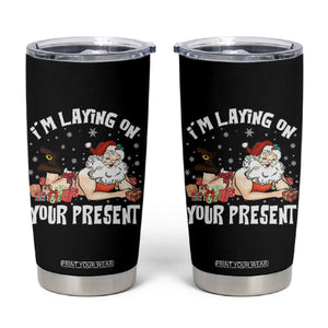 Funny Naughty Christmas Santa Tumbler Cup I'm Laying On Your Present TS11 Black Print Your Wear