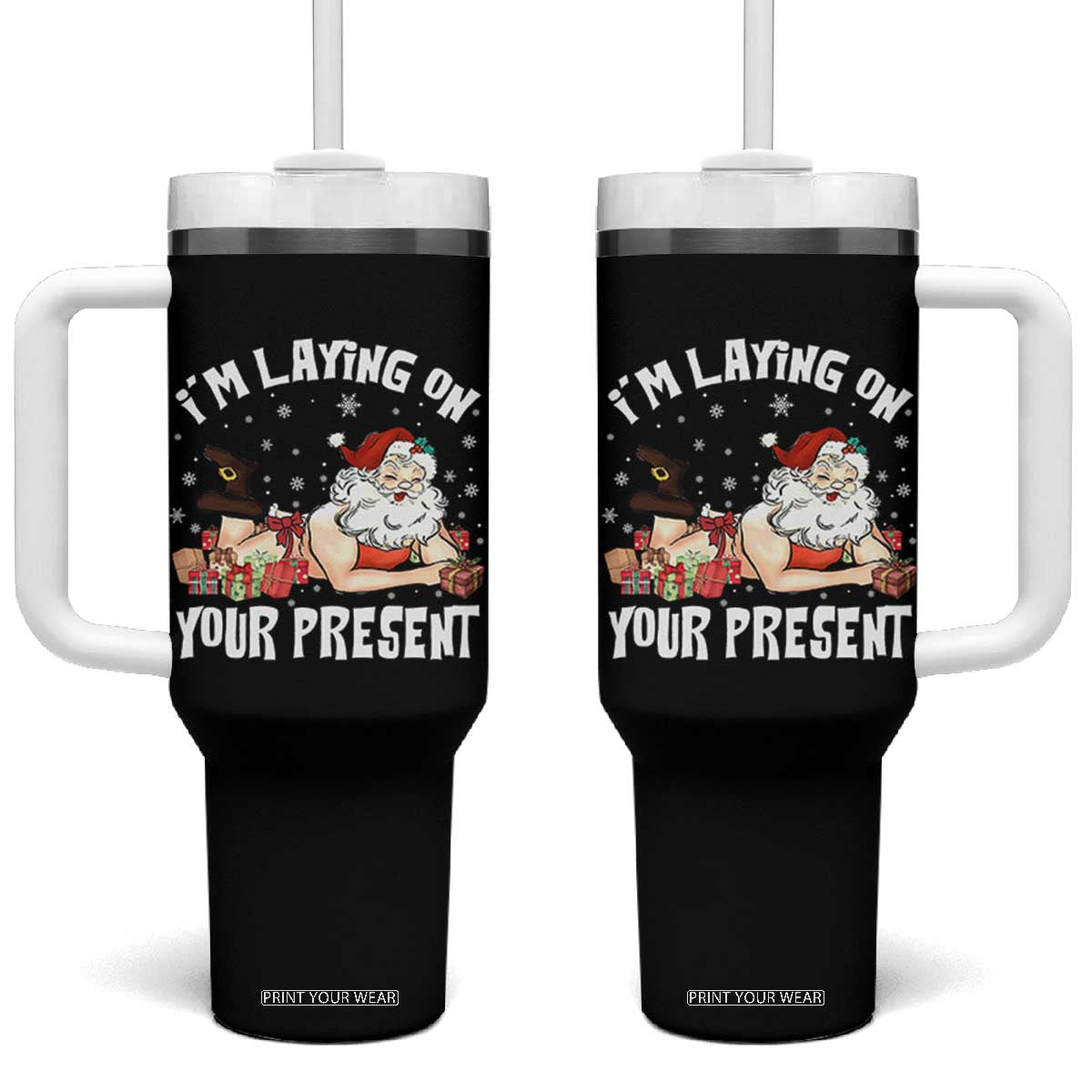 Funny Naughty Christmas Santa Tumbler With Handle I'm Laying On Your Present TS11 One Size: 40 oz Black Print Your Wear