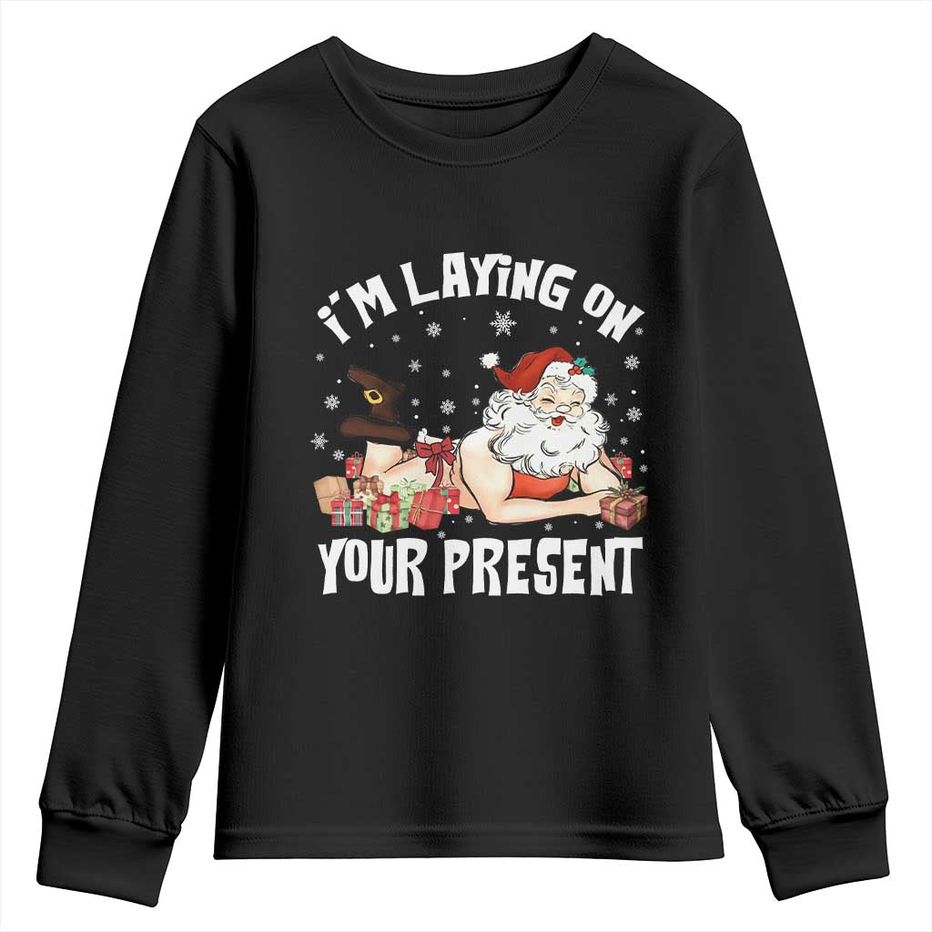 Funny Naughty Christmas Santa Youth Sweatshirt I'm Laying On Your Present TS11 Black Print Your Wear