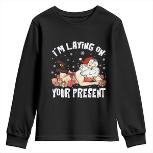 Funny Naughty Christmas Santa Youth Sweatshirt I'm Laying On Your Present TS11 Black Print Your Wear