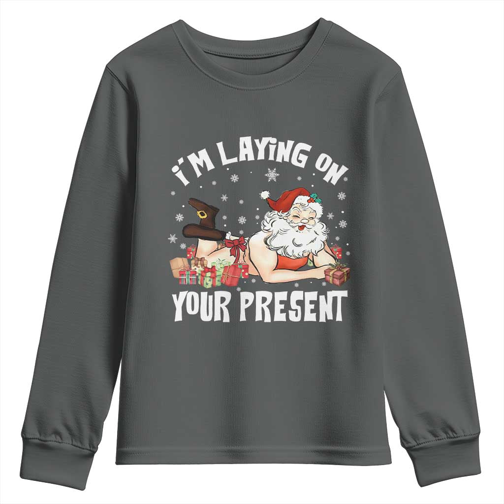 Funny Naughty Christmas Santa Youth Sweatshirt I'm Laying On Your Present TS11 Dark Heather Print Your Wear